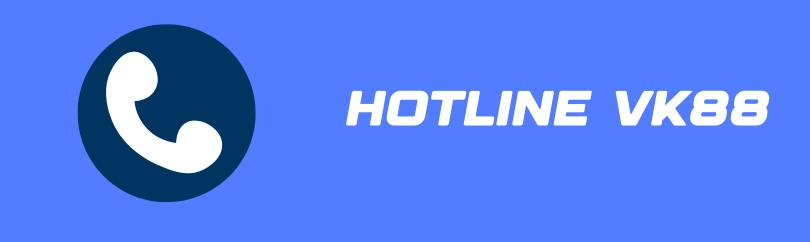 Liên hệ hotline VK88