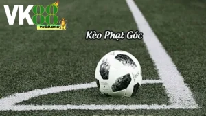 Tìm hiểu kèo phạt góc là gì
